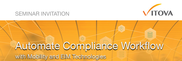 Seminar Invitation: Automate Compliance Workflow with Mobility and EIM Technologies